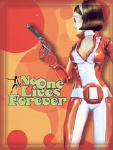 NO ONE LIVES FOREVER